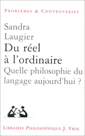 Du réel à l'ordinaire : quelle philosophie du langage aujourd'hui ?