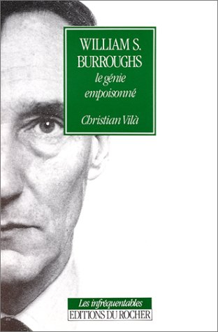 William S. Burroughs : le génie empoisonné