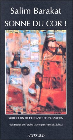Sonne du cor ! : suite et fin de l'enfance d'un garçon : récit