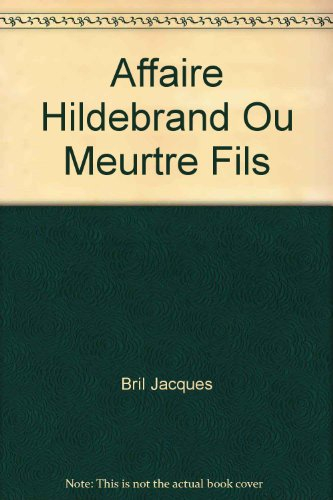 L'Affaire Hildebrand ou le Meurtre du fils