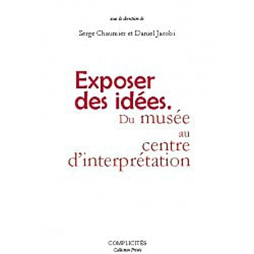 Exposer des idées : du musée au centre d'interprétation