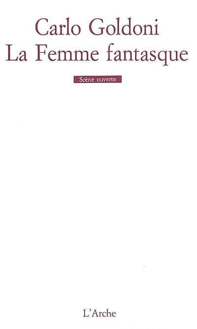 La Femme fantasque. La Donna volubile