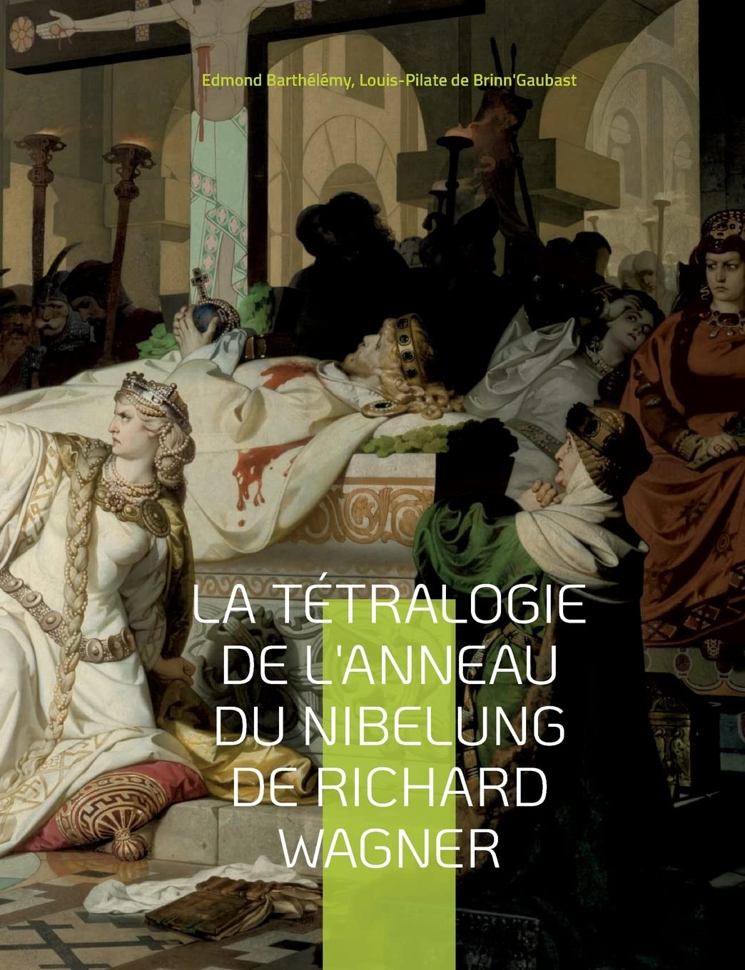 La Tétralogie de l'Anneau du Nibelung de Richard Wagner : une édition critique éditée commentée et a
