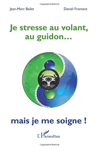 Je stresse au volant, au guidon... mais je me soigne !