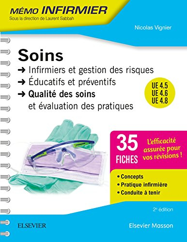 Soins : infirmiers et gestion des risques, éducatifs et préventifs, qualité des soins et évaluation 