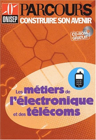 Les métiers de l'électronique et des télécoms