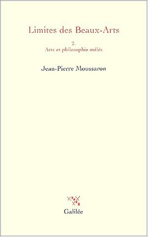 Limites des beaux-arts. Vol. 2. Arts et philosophie mêlés