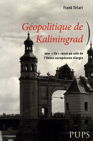 Géopolitique de Kaliningrad : une île russe au sein de l'Union européenne élargie