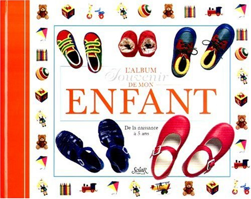 Album souvenir de mon enfant : de la naissance à 5 ans