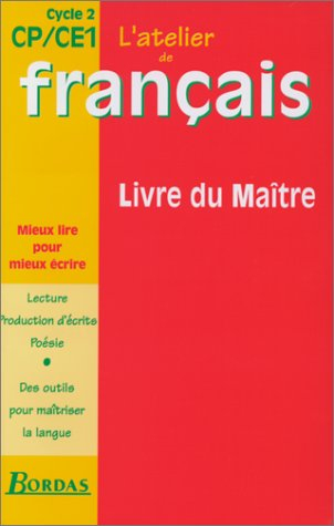 L&#039;atelier de français, cycle 2, CP, CE1 : livre du maître