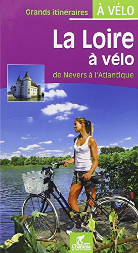La Loire à vélo : de Nevers à l'Atlantique