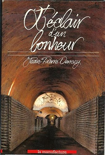 L'Eclair d'un bonheur : une histoire de la vigne en Champagne