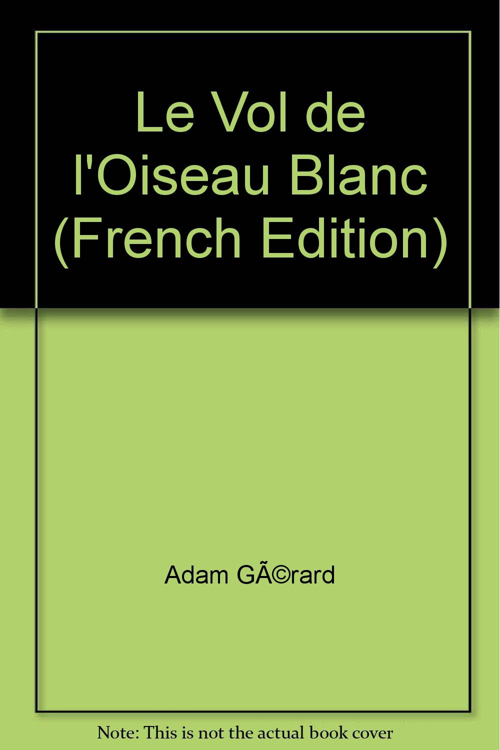 Le vol de l'oiseau blanc