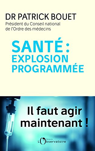 santé : explosion programmée : il faut agir maintenant !