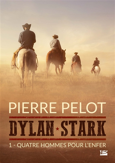 Dylan Stark. Vol. 1. Quatre hommes pour l'enfer