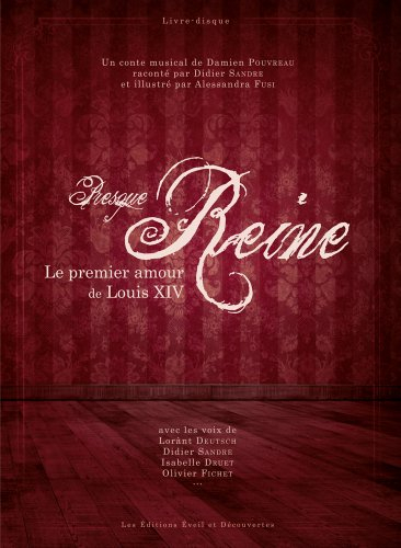 Presque reine : le premier amour de Louis XIV