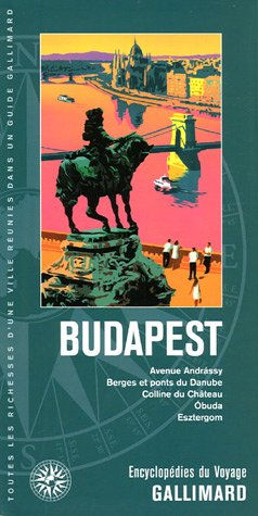 Budapest : Hongrie : avenue Andrassy, berges et ponts du Danube, colline du château, Obuda, Esztergo