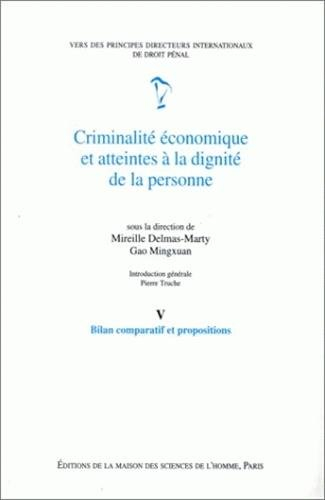 criminalite economique et atteintes a la dignite de la personne. tome 5, bilan comparatif et proposi