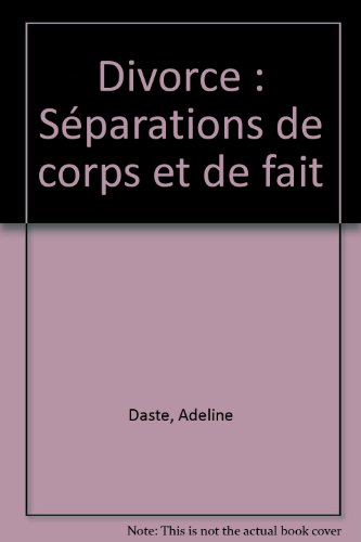 divorce : séparations de corps et de fait
