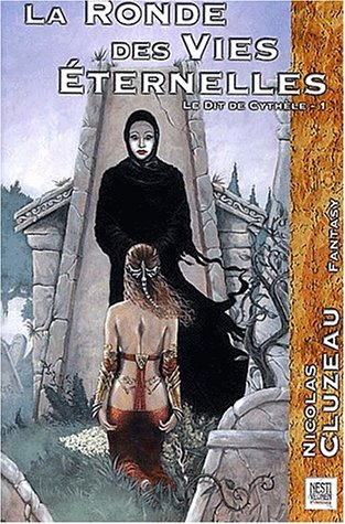 Le dit de Cythèle. Vol. 1. La ronde des vies éternelles