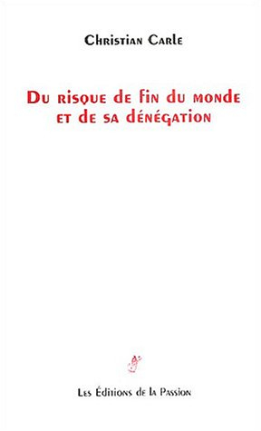 Du risque de fin du monde et de sa dénégation