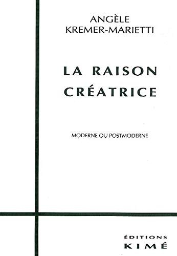La raison créatrice : moderne ou post-moderne