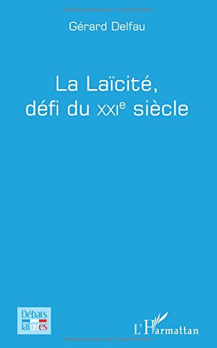 La laïcité, défi du XXIe siècle