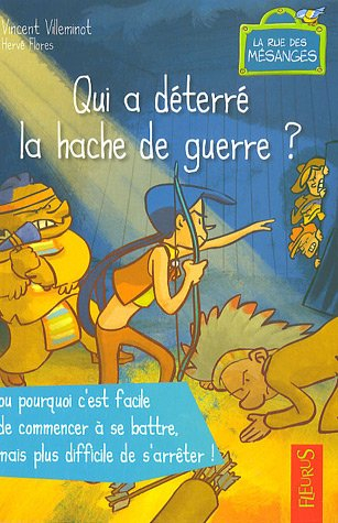La rue des mésanges. Qui a déterré la hache de guerre ? ou Pourquoi c'est facile de commencer à se b