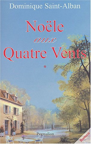 Noële aux Quatre-vents. Vol. 1