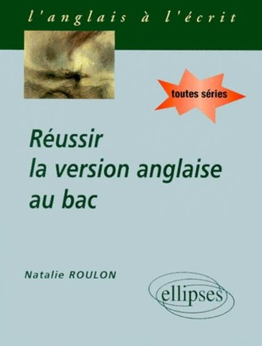 Réussir la version anglaise au bac : anglais toutes séries