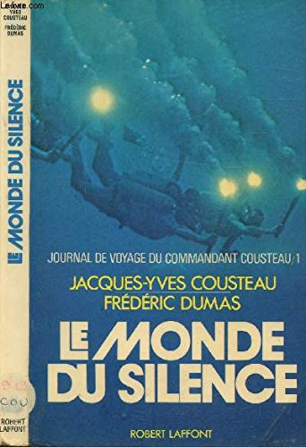 Journal de voyage du commandant Cousteau. Vol. 1. Le monde du silence