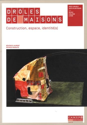 Drôles de maisons : construction, espace, identité(s)