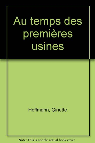 Au temps des premières usines