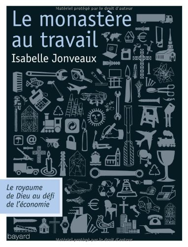 Le monastère au travail : le royaume de Dieu au défi de l'économie