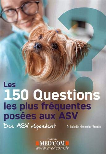 Les 150 questions les plus fréquentes posées aux ASV : des ASV répondent