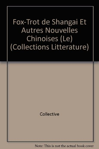Le fox-trot de Shanghai : et autres nouvelles chinoises