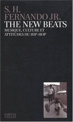 The new beats : culture, musique et attitudes du hip-hop
