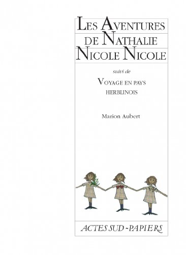 Les aventures de Nathalie Nicole Nicole. Voyage en pays herblinois