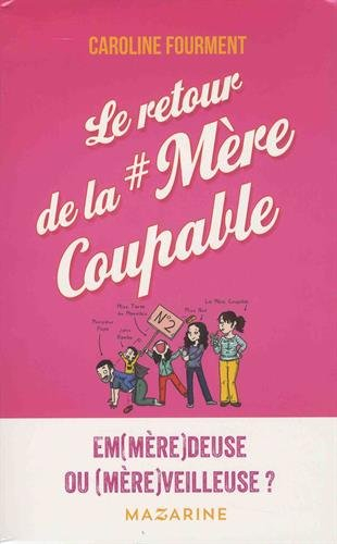 Le retour de la #Mère coupable : em(mère)deuse ou (mère)veilleuse ?