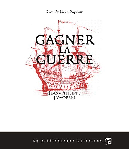 Gagner la guerre : récit du vieux royaume