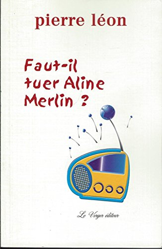 Faut-il tuer Aline Merlin ?
