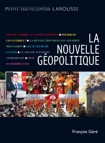 La nouvelle géopolitique : guerres et paix aujourd'hui