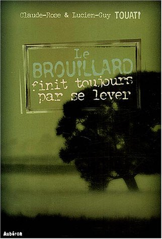 Le brouillard finit toujours par se lever