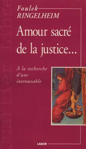 Amour sacré de la justice... : à la recherche d'une introuvable