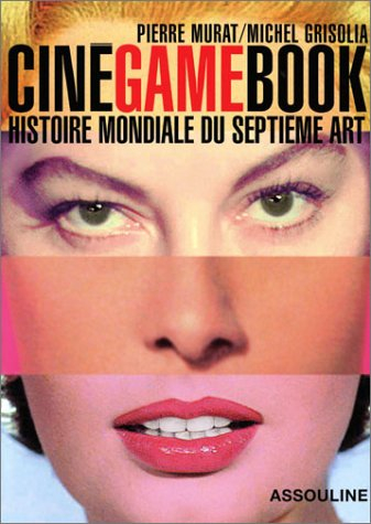Ciné game book : histoire mondiale du septième art