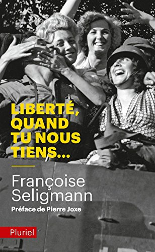 Liberté, quand tu nous tiens...