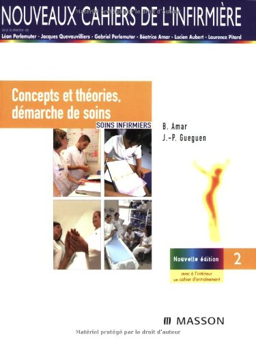Soins infirmiers. Vol. 1. Concepts et théories, démarche de soins