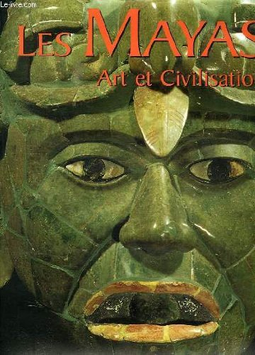 Les Maya, art et civilisation
