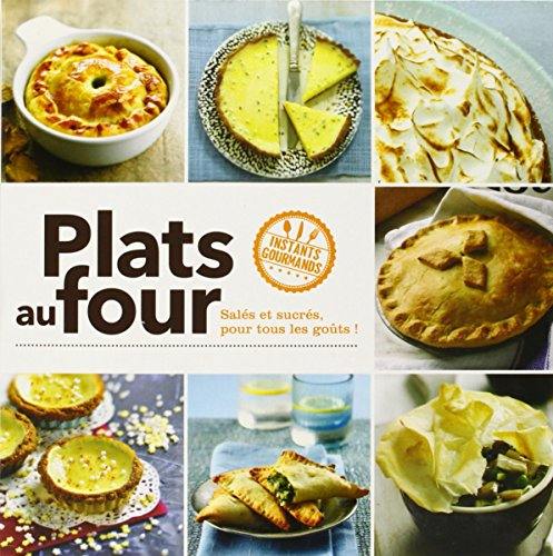 Plats au four : salés et sucrés, pour tous les goûts !