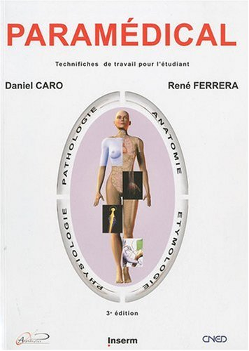 Paramédical : technifiches de travail pour l'étudiant : anatomie, physiologie, pathologie, étymologi